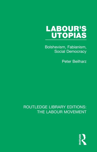 Peter Beilharz - Labour's Utopias, Häftad