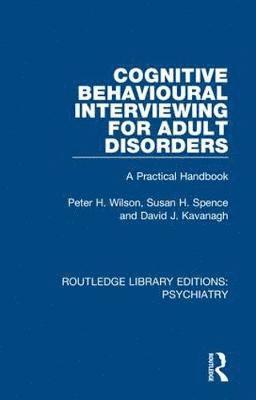 Cognitive Behavioural Interviewing for Adult Disorders 1