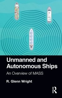 bokomslag Unmanned and Autonomous Ships