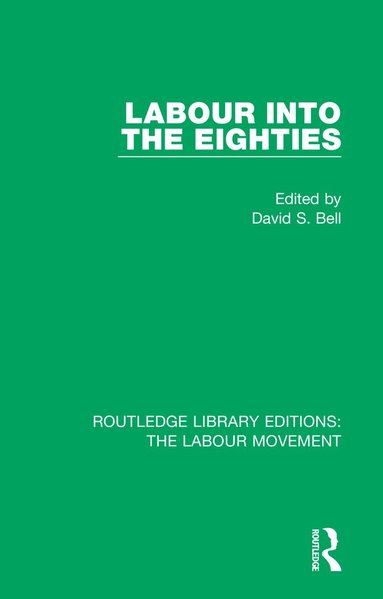 David S. Bell - Labour into the Eighties, Häftad
