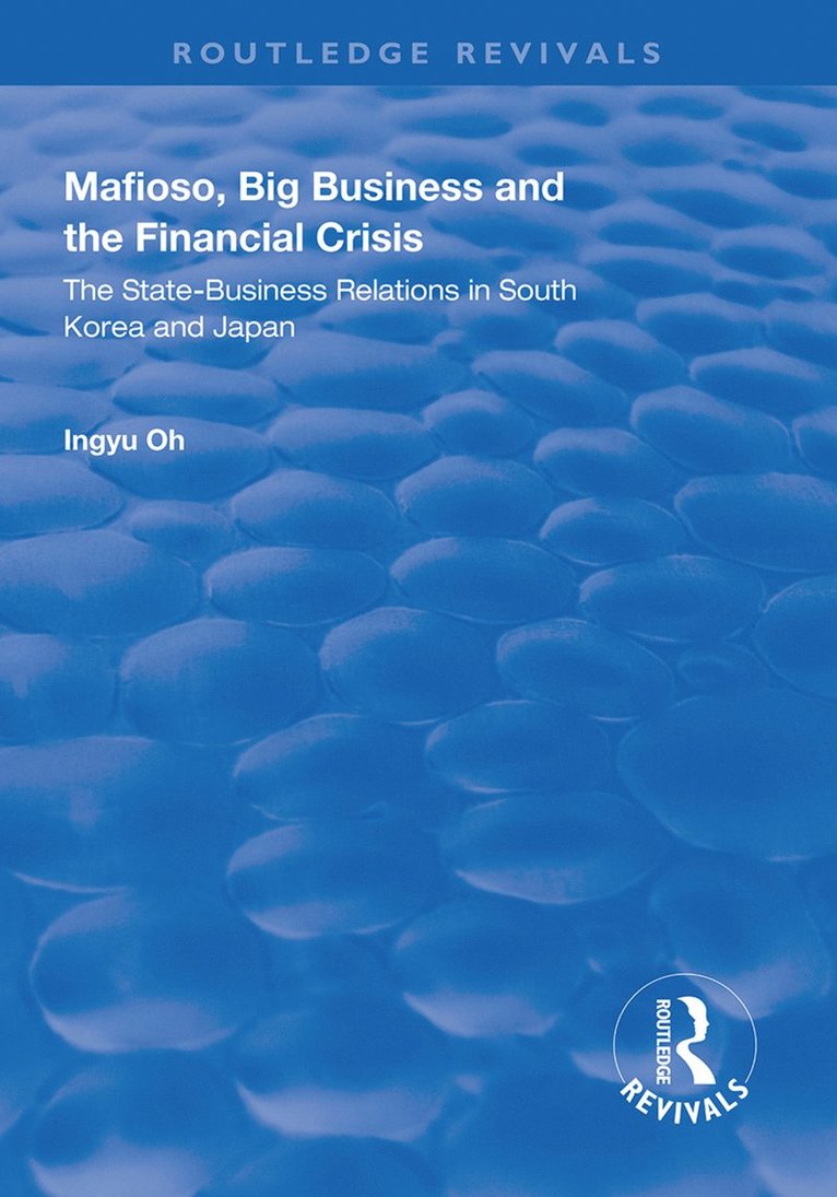 Ingyu Oh - Mafioso, Big Business and the Financial Crisis, Inbunden
