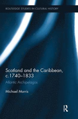 Scotland and the Caribbean, c.1740-1833 1