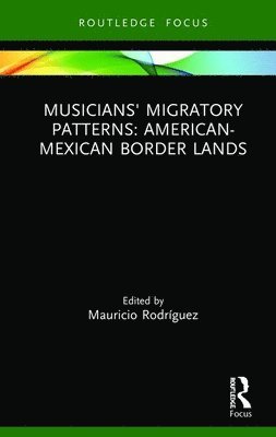 Musicians' Migratory Patterns: American-Mexican Border Lands 1