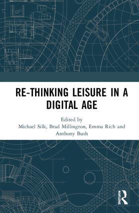 Michael Silk, Brad Millington, Emma Rich, Anthony Bush - Re-thinking Leisure in a Digital Age, Inbunden