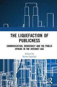 bokomslag The Liquefaction of Publicness