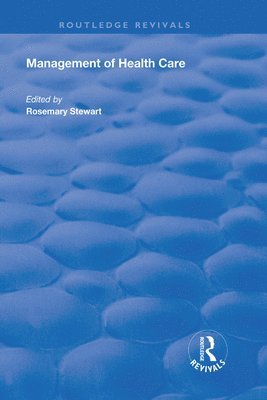 Rosemary Stewart - Management of Healthcare, Häftad