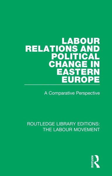 bokomslag Labour Relations and Political Change in Eastern Europe