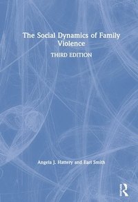 bokomslag The Social Dynamics of Family Violence
