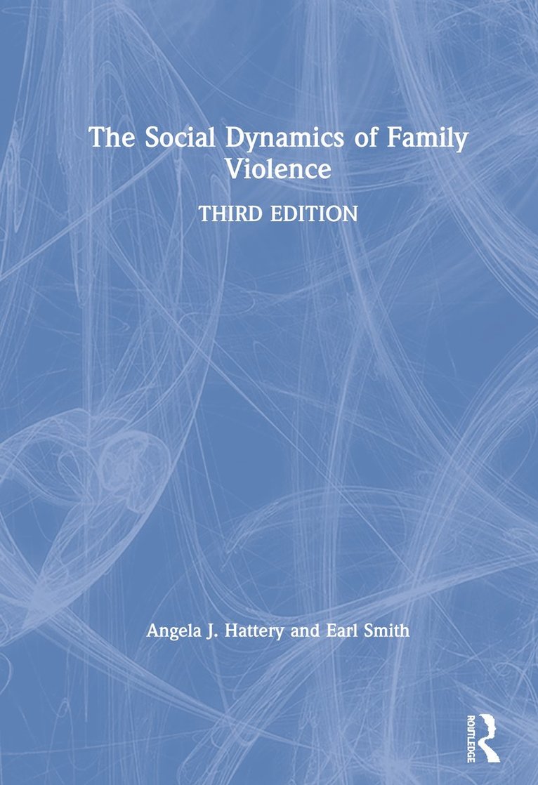 Angela J. Hattery, Earl Smith - Social Dynamics of Family Violence, Häftad