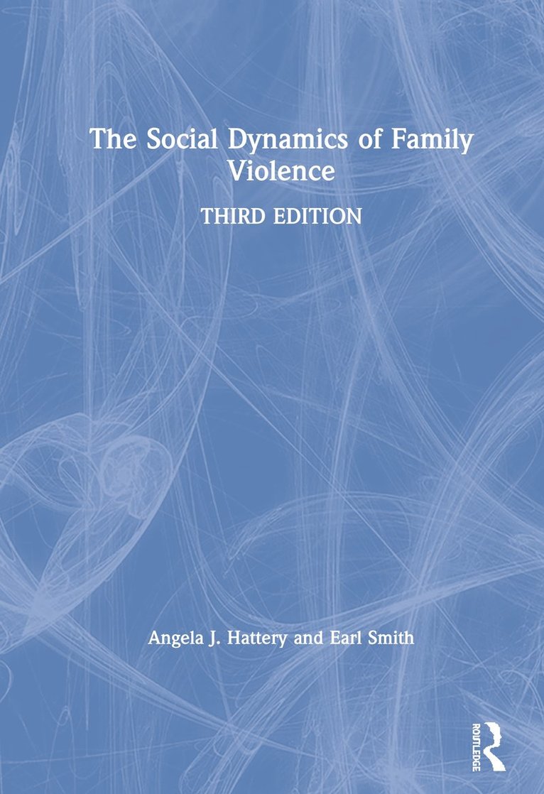 The Social Dynamics of Family Violence 1