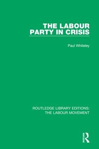 bokomslag The Labour Party in Crisis