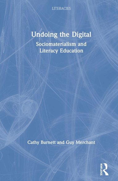 Cathy Burnett, Guy Merchant - Undoing the Digital, Inbunden