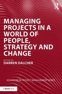 Managing Projects in a World of People, Strategy and Change 1