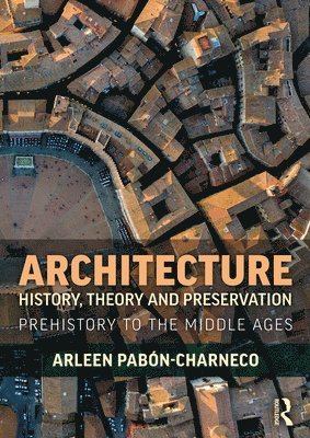 bokomslag Architecture History, Theory and Preservation