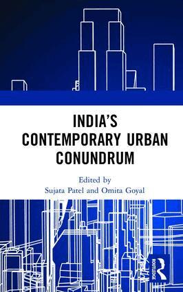 Sujata Patel, Omita Goyal - India’s Contemporary Urban Conundrum, Inbunden