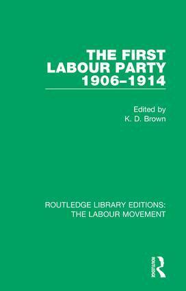 K. D. Brown - First Labour Party 1906-1914, Inbunden