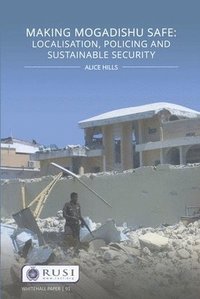 bokomslag Making Mogadishu Safe