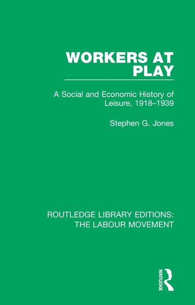 Stephen G. Jones - Workers at Play, Häftad