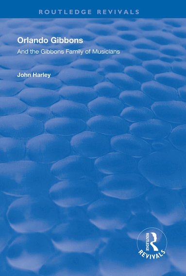 John Harley - Orlando Gibbons and the Gibbons Family of Musicians, Häftad