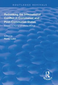 bokomslag Rethinking the International Conflict in Communist and Post-communist States