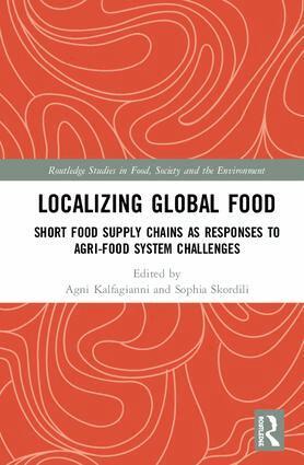Agni Kalfagianni, Sophia Skordili - Localizing Global Food, Inbunden