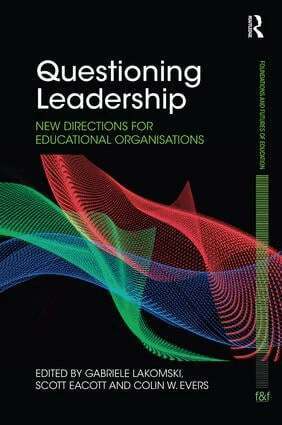 Gabriele Lakomski, Scott Eacott, Colin W. Evers - Questioning Leadership, Häftad