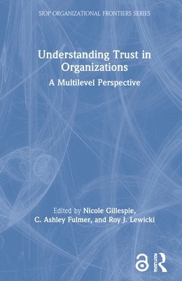 Understanding Trust in Organizations 1