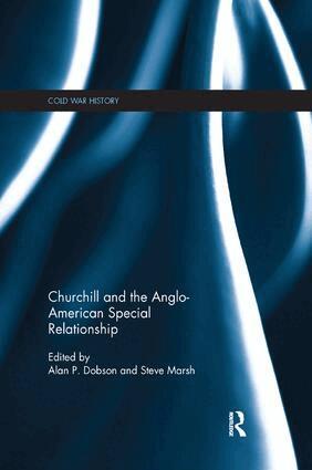 Alan P. Dobson, Steve Marsh - Churchill and the Anglo-American Special Relationship, Häftad