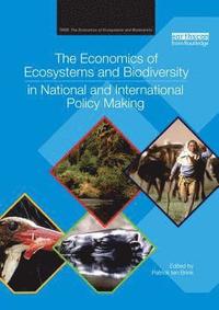 bokomslag The Economics of Ecosystems and Biodiversity in National and International Policy Making