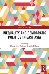 bokomslag Inequality and Democratic Politics in East Asia