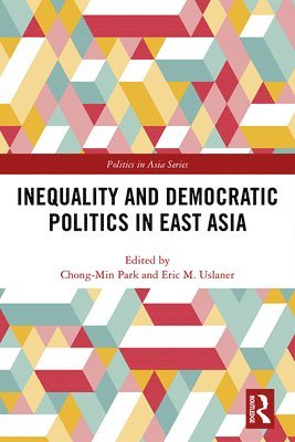 Inequality and Democratic Politics in East Asia 1