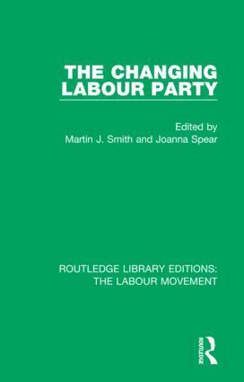 Martin J. Smith, Joanna Spear - Changing Labour Party, Inbunden