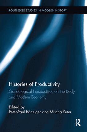 Peter-Paul Bänziger, Mischa Suter - Histories of Productivity, Häftad