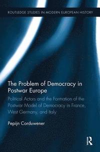 bokomslag The Problem of Democracy in Postwar Europe
