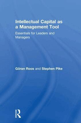 Göran Roos, Stephen Pike - Intellectual Capital as a Management Tool, Inbunden