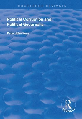 bokomslag Political Corruption and Political Geography