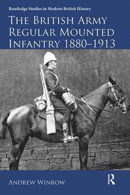Andrew Winrow - British Army Regular Mounted Infantry 1880–1913, Häftad