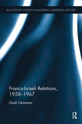 Franco-Israeli Relations, 1958-1967 1