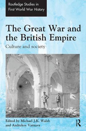 Michael Walsh, Andrekos Varnava - Great War and the British Empire, Häftad