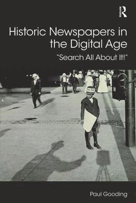 Paul Gooding, UK) Gooding, Paul (University of East Anglia - Historic Newspapers in the Digital Age, Häftad