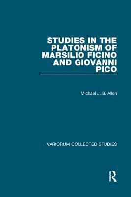 Studies in the Platonism of Marsilio Ficino and Giovanni Pico 1