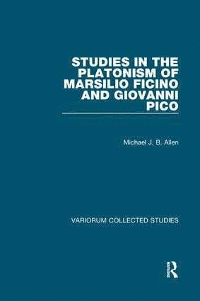 Studies in the Platonism of Marsilio Ficino and Giovanni Pico 1