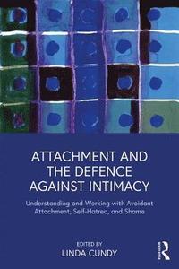bokomslag Attachment and the Defence Against Intimacy