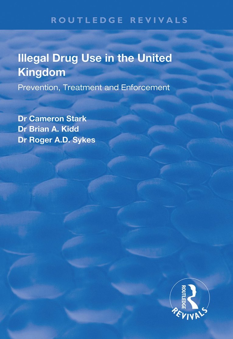 Cameron Stark, Brian A. Kidd, Roger A.D Sykes - Illegal Drug Use in the United Kingdom, Häftad