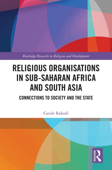 Carole Rakodi - Religious Organisations in Sub-Saharan Africa and South Asia, Inbunden