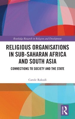 bokomslag Religious Organisations in Sub-Saharan Africa and South Asia