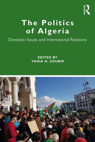 Yahia H. Zoubir - Politics of Algeria, Häftad