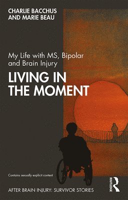 Charlie Bacchus, Marie Beau - My Life with MS, Bipolar and Brain Injury, Häftad