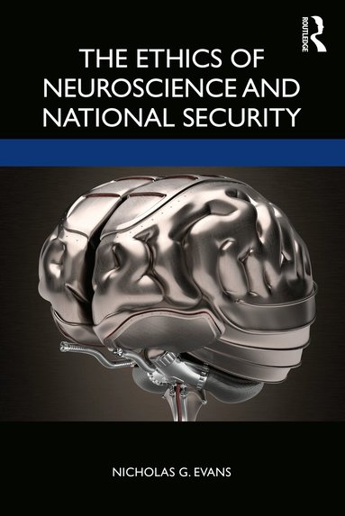 Nicholas G. Evans - Ethics of Neuroscience and National Security, Häftad