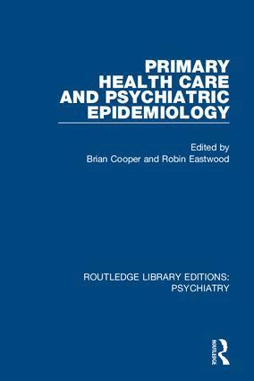 Brian Cooper, Robin Eastwood - Primary Health Care and Psychiatric Epidemiology, Inbunden